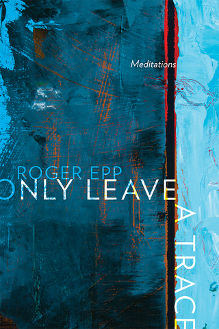 Imagen de portada: Only Leave a Trace 9781772122664