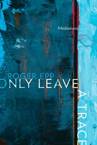 Cover image: Only Leave a Trace 9781772122664