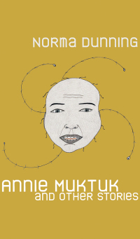 Omslagafbeelding: Annie Muktuk and Other Stories 9781772122978