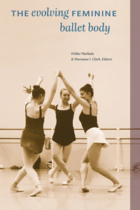 Cover image: The Evolving Feminine Ballet Body 9781772123340