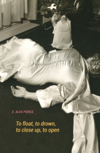 Imagen de portada: To float, to drown, to close up, to open 9781772124538