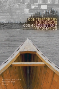 Cover image: Contemporary Indigenous Cosmologies and Pragmatics 9781772125825