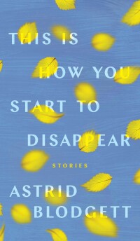 Cover image: This is How You Start to Disappear 9781772127133