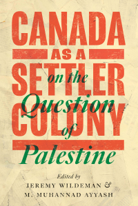 Imagen de portada: Canada as a Settler Colony on the Question of Palestine 9781772126853