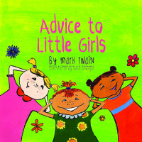 صورة الغلاف: Advice to Little Girls: Includes an Activity, a Quiz, and an Educational Word List 9781772260175