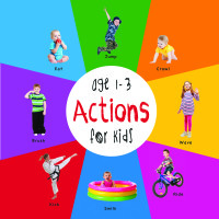 صورة الغلاف: Actions for Kids age 1-3 (Engage Early Readers: Children's Learning Books) 9781772260564