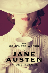 Imagen de portada: The Complete Works of Jane Austen (In One Volume) Sense and Sensibility, Pride and Prejudice, Mansfield Park, Emma, Northanger Abbey, Persuasion, Lady Susan, The Watson's, Sandition, and the Complete Juvenilia 9781772261974