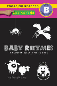 Imagen de portada: Baby Rhymes (Sing-Along Edition), A Newborn Black & White Book: 22 Short Verses, Humpty Dumpty, Jack and Jill, Little Miss Muffet, This Little Piggy, Rub-a-dub-dub, and More 1st edition 9781772266252