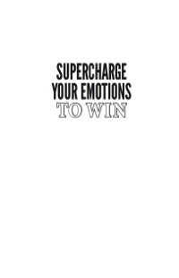 صورة الغلاف: Supercharge Your Emotions to Win 9781772360080