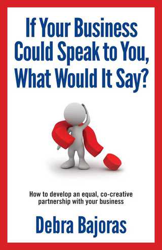 Cover image: If Your Business Could Speak to You, What Would It Say? 1st edition