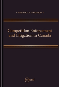 Cover image: Competition Enforcement and Litigation in Canada 1st edition 9781552396438