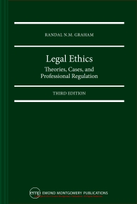 Cover image: Legal Ethics: Theories, Cases, and Professional Regulation 3rd edition 9781552396230
