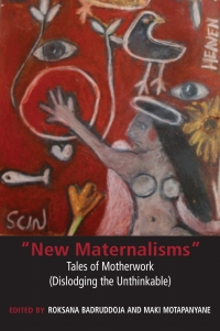 Imagen de portada: ?New Maternalisms?: Tales of Motherwork (Dislodging the Unthinkable) 9781772580006