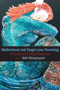 Cover image: Motherhood and Single-Lone Parenting 9781772580013