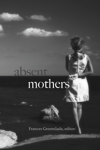 Omslagafbeelding: Absent Mothers 9781772581232