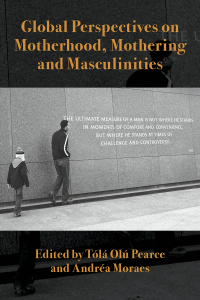 Cover image: Global Perspectives on Motherhood, Mothering and Masculinities 9781772582871