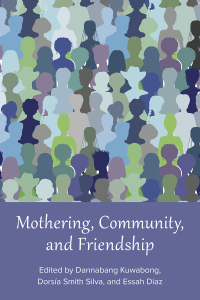 Cover image: Mothering, Community, and Friendship 9781772583748