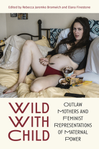 Cover image: Wild With Child 9781772584929