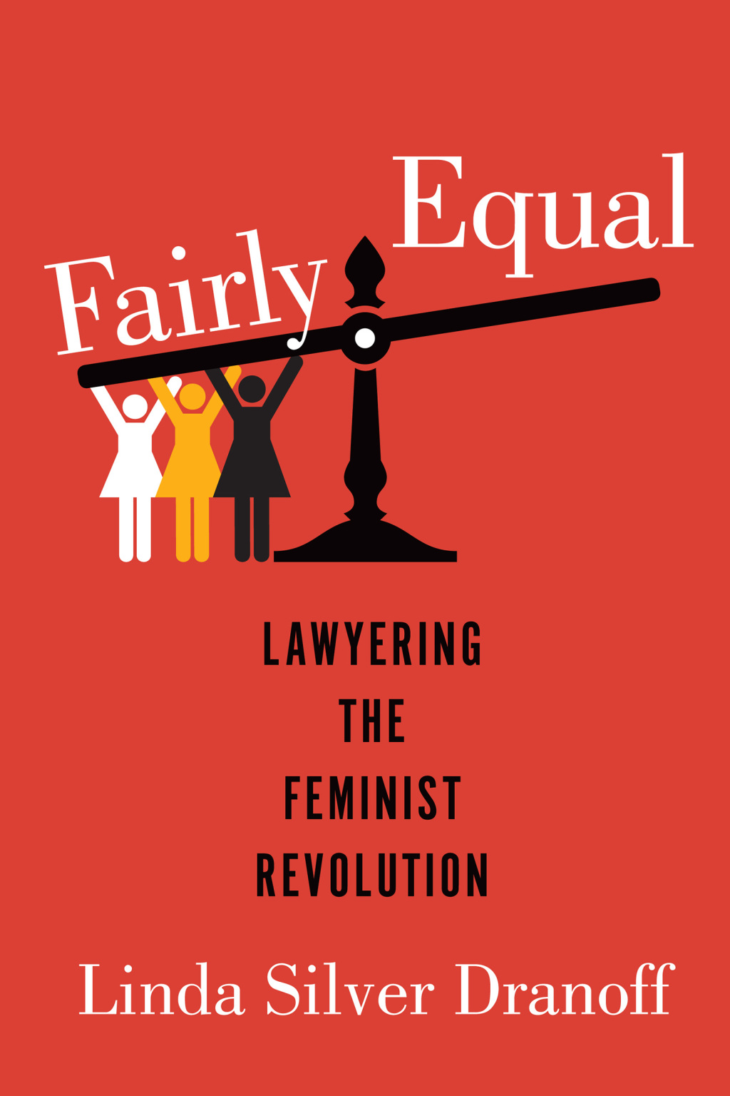 Fairly Equal Lawyering the Feminist Revolution