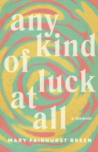 Cover image: Any Kind of Luck at All 9781772602012