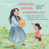 Imagen de portada: okāwīsimāw omēkiwin askīhkānihk ohci/Auntie's Rez Surprise 9781772603453