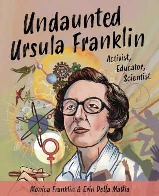 Cover image: Undaunted Ursula Franklin 9781772603897
