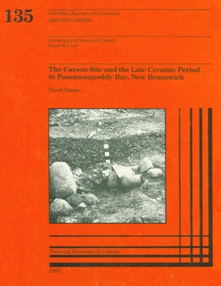 Cover image: Carson Site and the Late Ceramic Period in Passamaquoddy Bay, New Brunswick 9781772821284