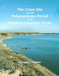 Cover image: Crane Site and the Palaeoeskimo Period in the Western Canadian Arctic 9781772821406