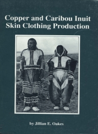 Cover image: Copper and Caribou Inuit skin clothing production 9781772822823