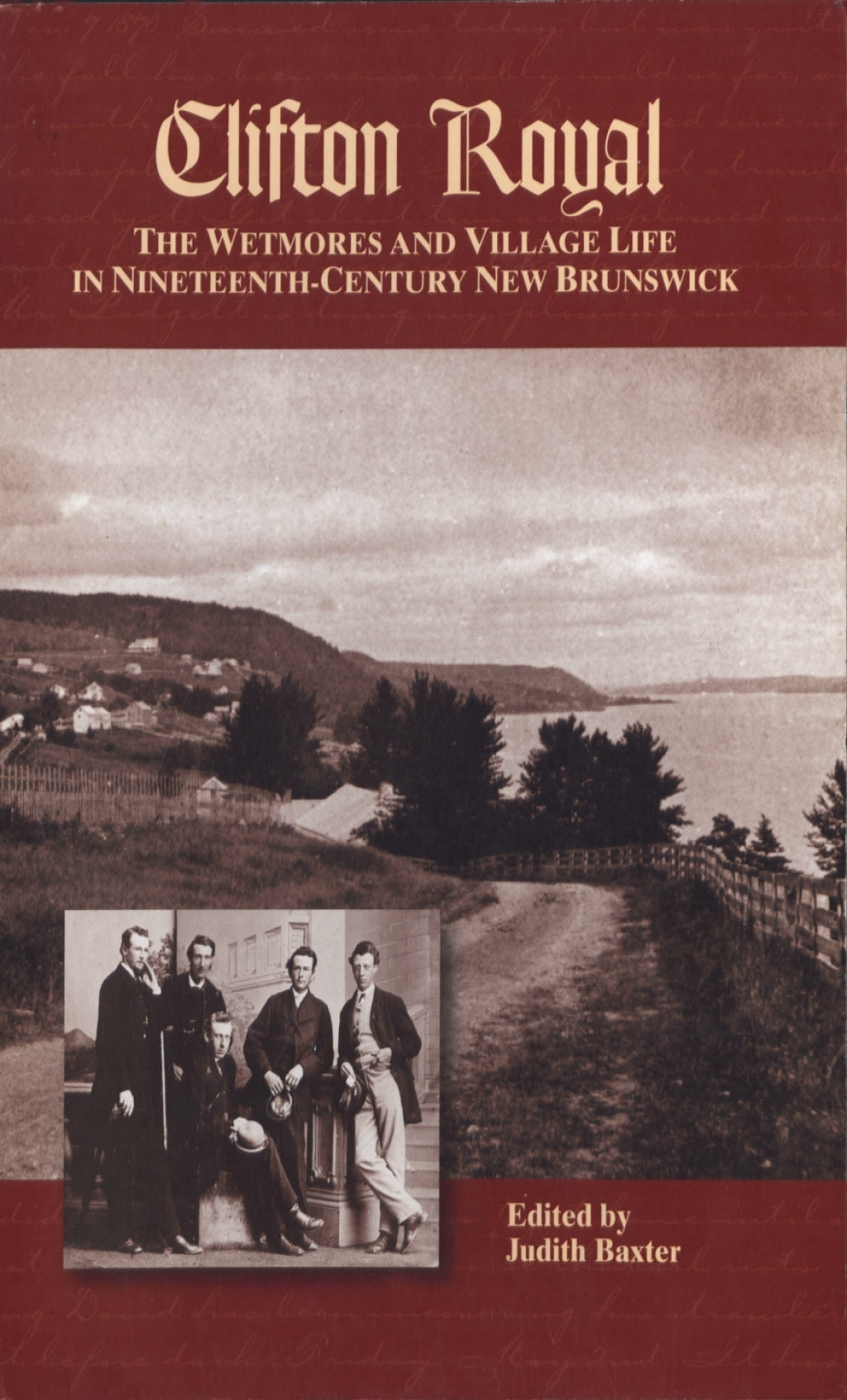 Clifton Royal The Wetmores and village life in nineteenth-century New Brunswick