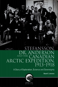 Imagen de portada: Stefansson, Dr. Anderson and the Canadian Arctic Expedition, 1913-1918 9781772824186