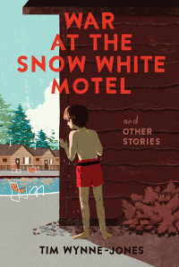 Cover image: War at the Snow White Motel and Other Stories 9781773060477