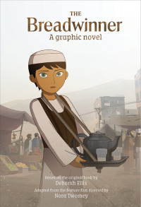 Cover image: The Breadwinner: A Graphic Novel 9781773061634