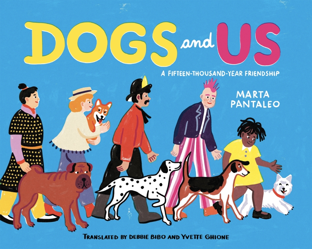 Dogs and Us A Fifteen-Thousand-Year Friendship