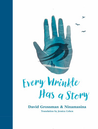 Cover image: Every Wrinkle Has a Story 9781773068275