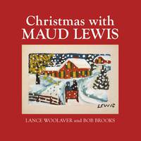 صورة الغلاف: Christmas with Maud Lewis 9780864921895