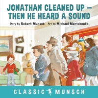Omslagafbeelding: Jonathan Cleaned Up--Then He Heard a Sound 9781773211541