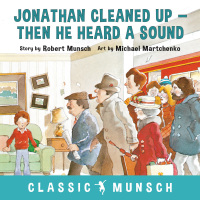 表紙画像: Jonathan Cleaned Up--Then He Heard a Sound 9781773211541