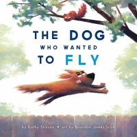 Imagen de portada: The Dog Who Wanted to Fly 9781773212821