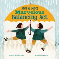 表紙画像: Mel and Mo's Marvelous Balancing Act 9781773213231
