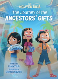Omslagafbeelding: The Journey of the Ancestors' Gifts (The Nguyen Kids Book 4) 9781773218120