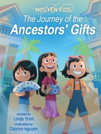 Omslagafbeelding: The Journey of the Ancestors' Gifts (The Nguyen Kids Book 4) 9781773218120