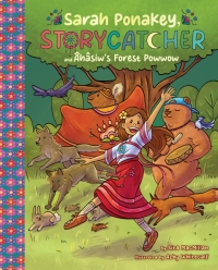 Cover image: Sarah Ponakey, Storycatcher and Âhâsiw’s Forest Powwow 9781773218885