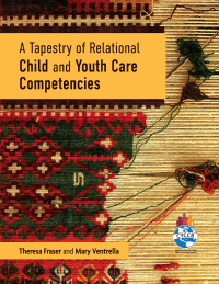 Cover image: A Tapestry of Relational Child and Youth Care Competencies 1st edition 9781773380339