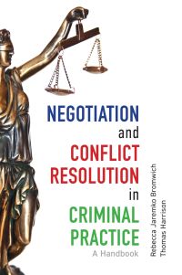 Cover image: Negotiation and Conflict Resolution in Criminal Practice 1st edition 9781773381480