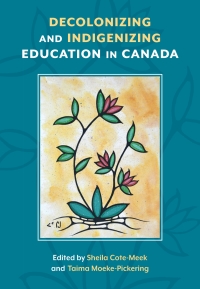 Cover image: Decolonizing and Indigenizing Education in Canada 1st edition 9781773381817