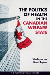 Cover image: The Politics of Health in the Canadian Welfare State 1st edition 9781773381893