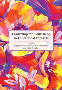 Cover image: Leadership for Flourishing in Educational Contexts 1st edition 9781773382852