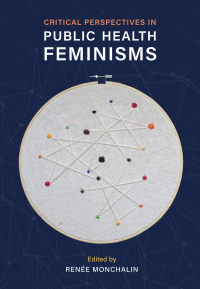Imagen de portada: Critical Perspectives in Public Health Feminisms 1st edition 9781773383569