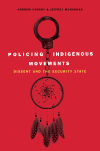 Imagen de portada: Policing Indigenous Movements: Dissent and the Security State 9781773630120
